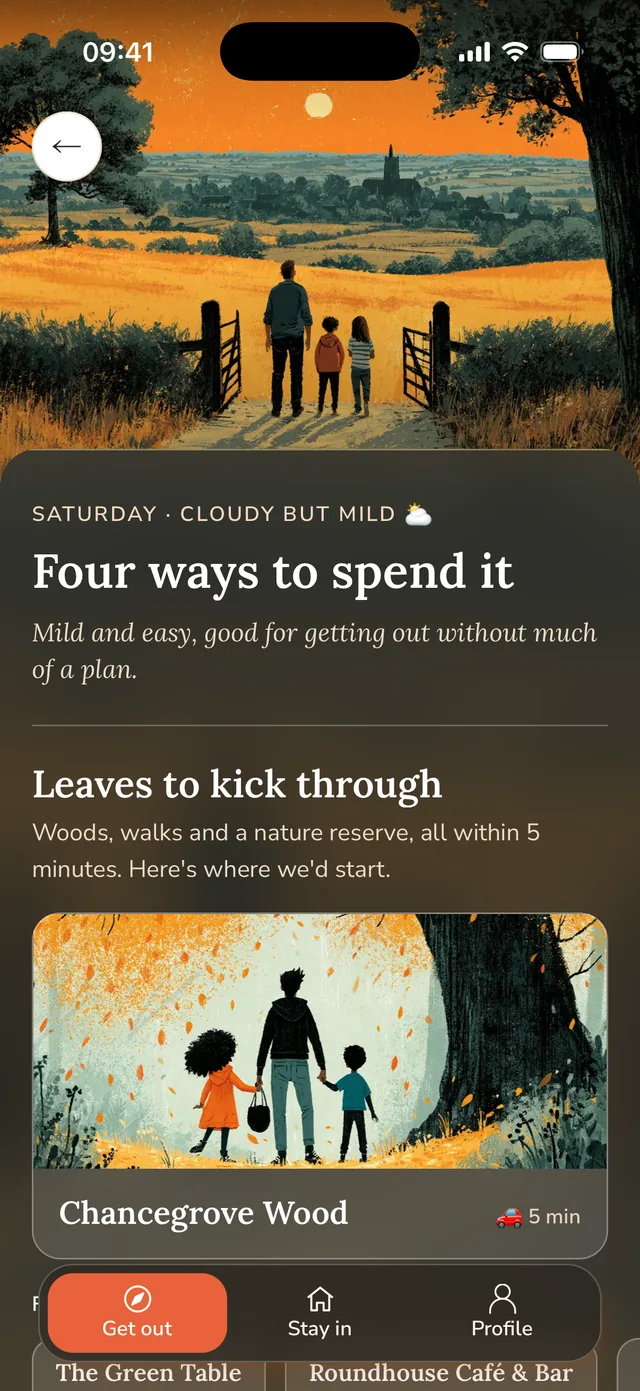 The app's What's good screen: Saturday, cloudy but mild. Four ways to spend it, starting with Leaves to kick through at Chancegrove Wood, five minutes away.